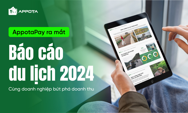 AppotaPay ra mắt Báo cáo du lịch 2024 – Cùng doanh nghiệp lữ hành bứt phá doanh thu mùa cao điểm