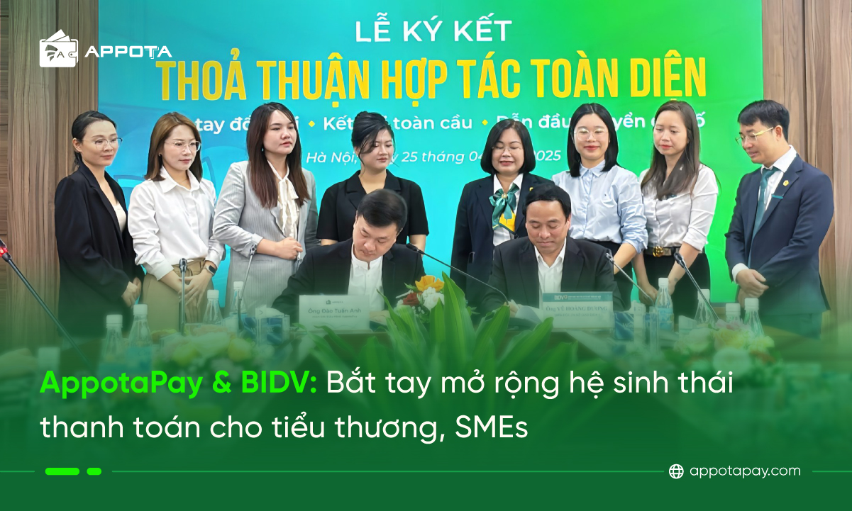 AppotaPay hợp tác cùng BIDV mở rộng hệ sinh thái thanh toán cho tiểu thương, SMEs
