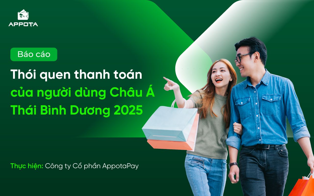AppotaPay phát hành Báo cáo Thói quen thanh toán của người dùng Châu Á - Thái Bình Dương 2025