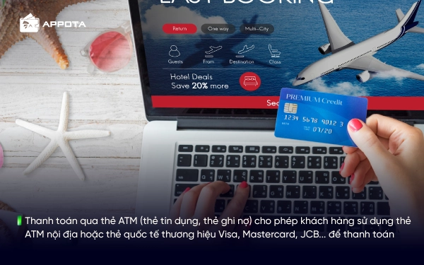 Thanh toán qua thẻ ATM (thẻ tín dụng, thẻ ghi nợ) cho phép khách hàng sử dụng thẻ ATM nội địa hoặc thẻ quốc tế thương hiệu Visa, Mastercard, JCB... để thanh toán