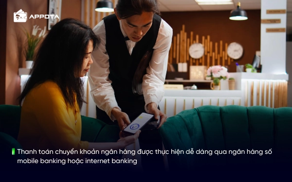Thanh toán chuyển khoản ngân hàng được thực hiện dễ dàng qua ngân hàng số mobile banking hoặc internet banking