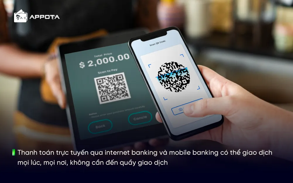 Thanh toán trực tuyến qua internet banking và mobile banking có thể giao dịch mọi lúc, mọi nơi, không cần đến quầy giao dịch