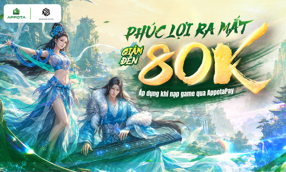 AppotaPay x NovaGate: Nạp game nhận ưu đãi đến 80K
