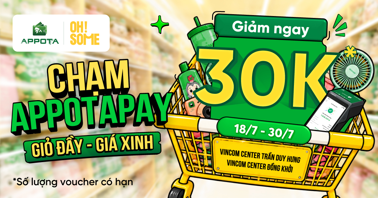 AppotaPay x OH!SOME: Giảm ngay 30K khi thanh toán qua SmartPOS