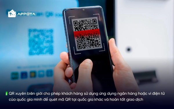 QR xuyên biên giới cho phép khách hàng sử dụng ứng dụng ngân hàng hoặc ví điện tử của quốc gia mình để quét mã QR tại quốc gia khác và hoàn tất giao dịch