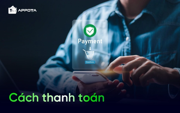 8 Cách thanh toán phổ biến hiện nay – 5 lý do doanh nghiệp nên chọn