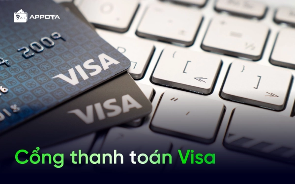 Cổng thanh toán Visa là gì? Cách hoạt động, chi phí và hướng dẫn tích hợp 