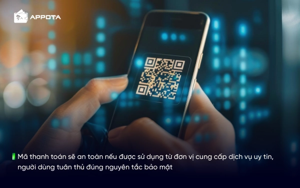 Mã thanh toán sẽ an toàn nếu được sử dụng từ đơn vị cung cấp dịch vụ uy tín, người dùng tuân thủ đúng nguyên tắc bảo mật
