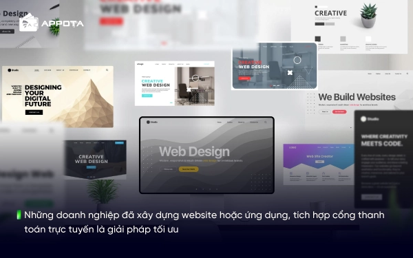 Những doanh nghiệp đã xây dựng website hoặc ứng dụng, tích hợp cổng thanh toán trực tuyến là giải pháp tối ưu