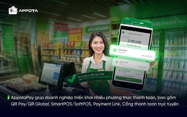 AppotaPay giúp doanh nghiệp triển khai nhiều phương thức thanh toán, bao gồm QR Pay/QR Global, SmartPOS/SoftPOS, Payment Link, Cổng thanh toán trực tuyến