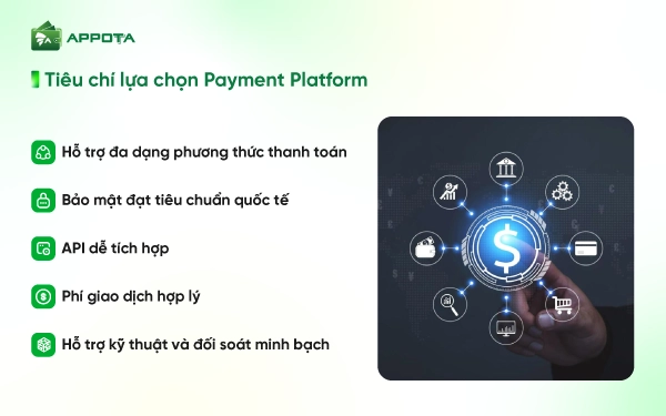 Tiêu chí lựa chọn Payment Platform