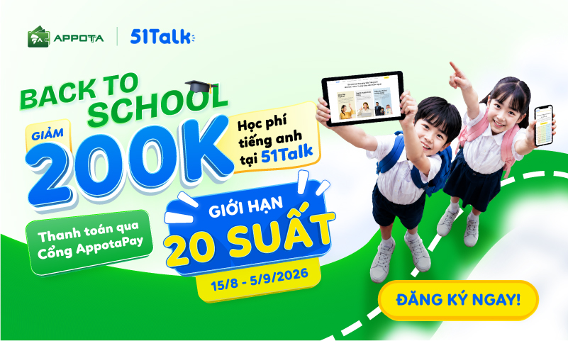 AppotaPay x 51Talk: Giảm 200.000 đồng học phí mùa Back to School