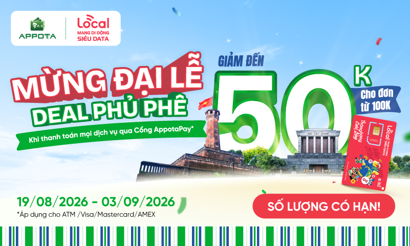 AppotaPay x Local: Giảm tối đa 50.000 đồng dịp Quốc khánh 2/9
