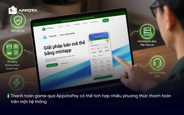 Thanh toán game qua AppotaPay có thể tích hợp nhiều phương thức thanh toán trên một hệ thống