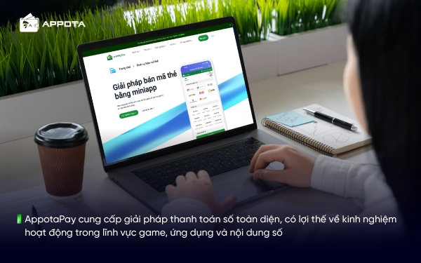 AppotaPay cung cấp giải pháp thanh toán số toàn diện, có lợi thế về kinh nghiệm hoạt động trong lĩnh vực game, ứng dụng và nội dung số