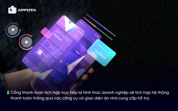 Cổng thanh toán tích hợp trực tiếp là hình thức doanh nghiệp sẽ tích hợp hệ thống thanh toán thông qua các công cụ và giao diện do nhà cung cấp hỗ trợ