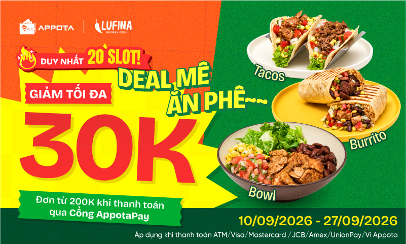 AppotaPay x Lufina | Deal 10% cho hội mê Mexican Food