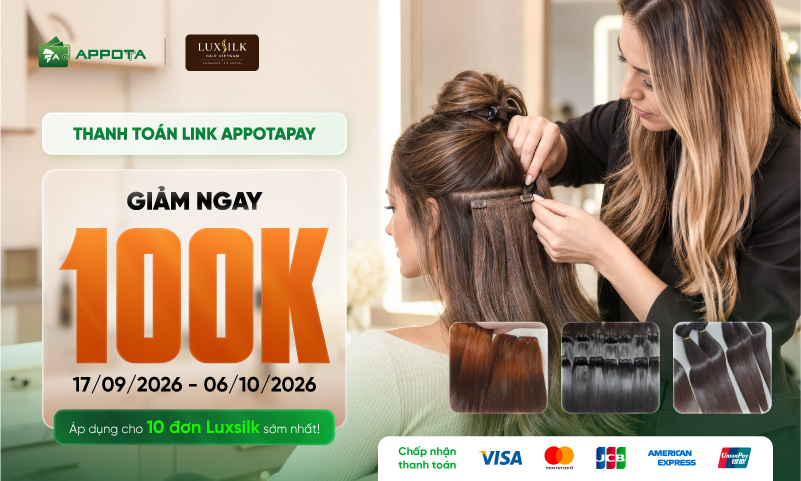 AppotaPay x LuxSilk: Ưu đãi 100K cho đơn tóc từ 3 triệu