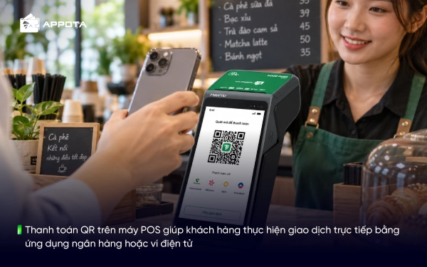 Thanh toán QR trên máy POS giúp khách hàng thực hiện giao dịch trực tiếp bằng ứng dụng ngân hàng hoặc ví điện tử