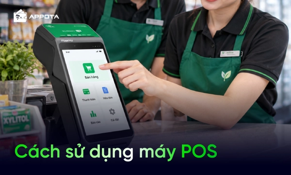 Cách sử dụng máy POS từ A – Z đơn giản, nhanh chính xác ai cũng thực hiện được