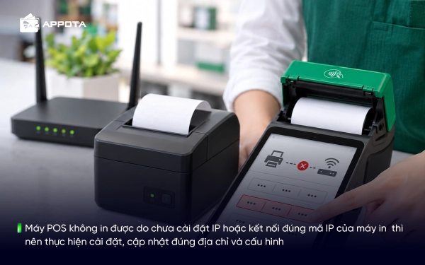 Máy POS không in được do chưa cài đặt IP hoặc kết nối đúng mã IP của máy in  thì nên thực hiện cài đặt, cập nhật đúng địa chỉ và cấu hình