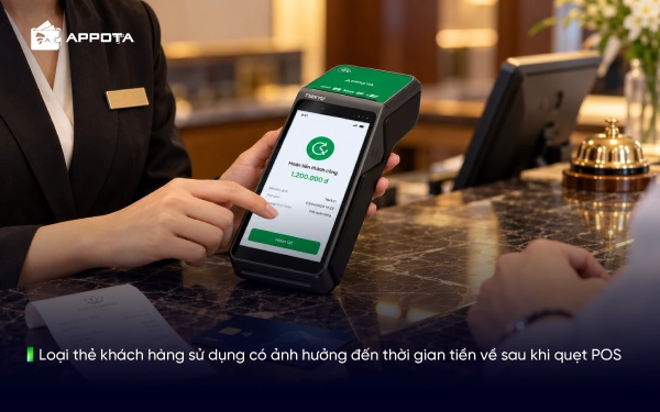 Loại thẻ khách hàng sử dụng có ảnh hưởng đến thời gian tiền về sau khi quẹt POS