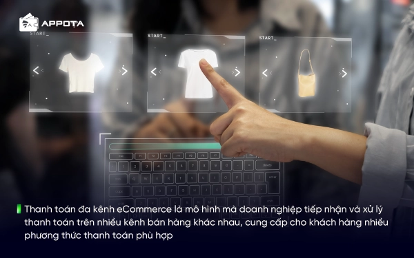 Thanh toán đa kênh eCommerce là mô hình mà doanh nghiệp tiếp nhận và xử lý thanh toán trên nhiều kênh bán hàng khác nhau, cung cấp cho khách hàng nhiều phương thức thanh toán phù hợp