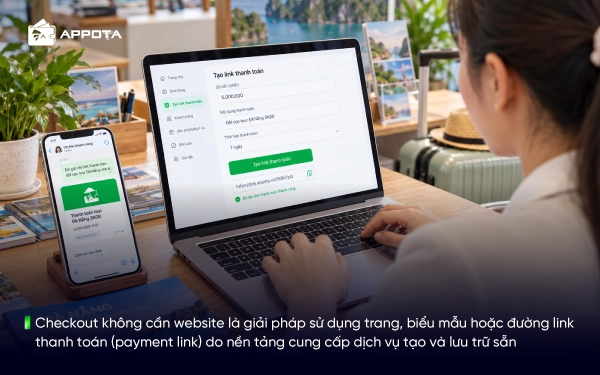 Checkout không cần website là giải pháp sử dụng trang, biểu mẫu hoặc đường link thanh toán (payment link) do nền tảng cung cấp dịch vụ tạo và lưu trữ sẵn