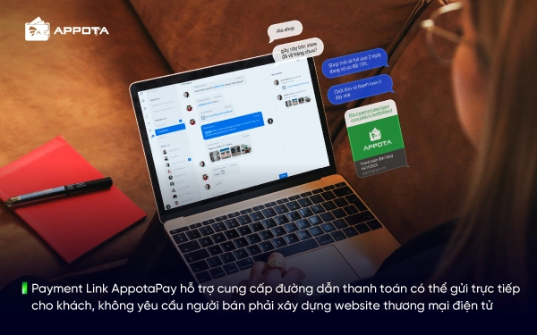 Payment Link AppotaPay hỗ trợ cung cấp đường dẫn thanh toán có thể gửi trực tiếp cho khách, không yêu cầu người bán phải xây dựng website thương mại điện tử