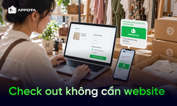 Sự thật check out không cần website – Lợi ích, hình thức, quy trình và lưu ý quan trọng