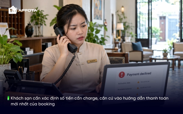 Khách sạn cần xác định số tiền cần charge, căn cứ vào hướng dẫn thanh toán mới nhất của booking