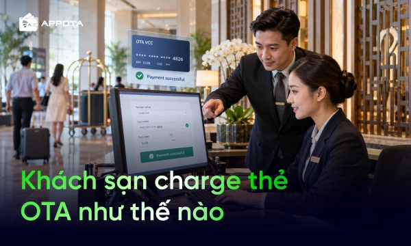 Quy trình 6 bước khách sạn charge thẻ OTA –  Hình thức và lưu ý cần biết