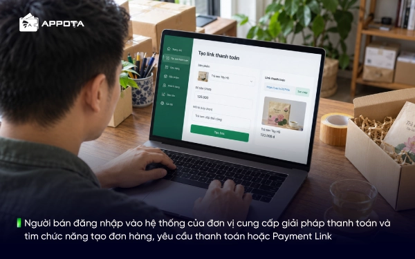 Người bán đăng nhập vào hệ thống của đơn vị cung cấp giải pháp thanh toán và tìm chức năng tạo đơn hàng, yêu cầu thanh toán hoặc Payment Link