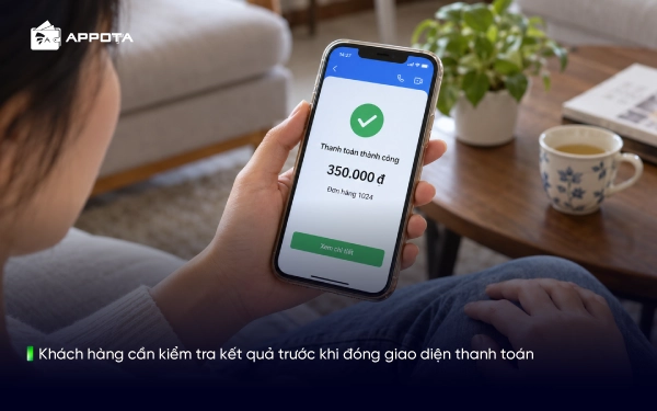 Khách hàng cần kiểm tra kết quả trước khi đóng giao diện thanh toán