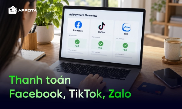 Hướng dẫn chi tiết thanh toán Facebook, TikTok, Zalo và lỗi thường gặp